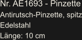 Nr. AE1693 - Pinzette Antirutsch-Pinzette, spitz Edelstahl Länge: 10 cm